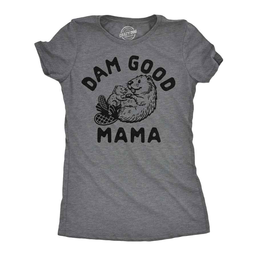 Funny Dark Heather Grey - Dam Good Mama Dam Good Mama Womens T Shirt Nerdy Mother's Day sarcastic Tee