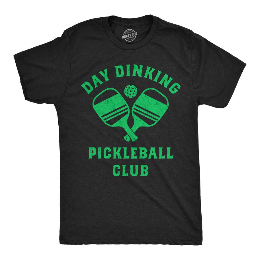 Funny Heather Black - Day Dinking Day Dinking Pickleball Club Mens T Shirt Nerdy sarcastic Tee