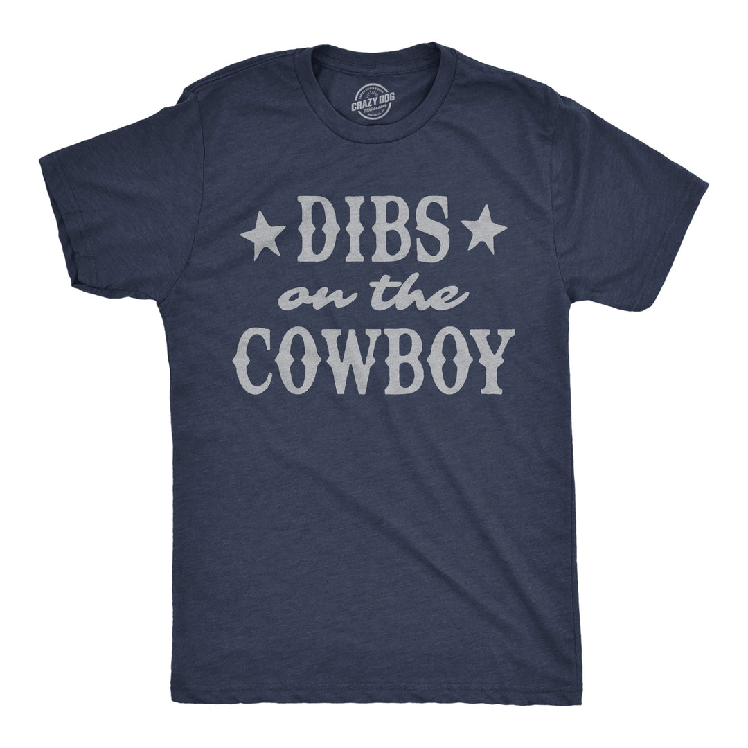 Funny Heather Navy - Dibs On The Cowboy Dibs On The Cowboy Mens T Shirt Nerdy sarcastic Tee