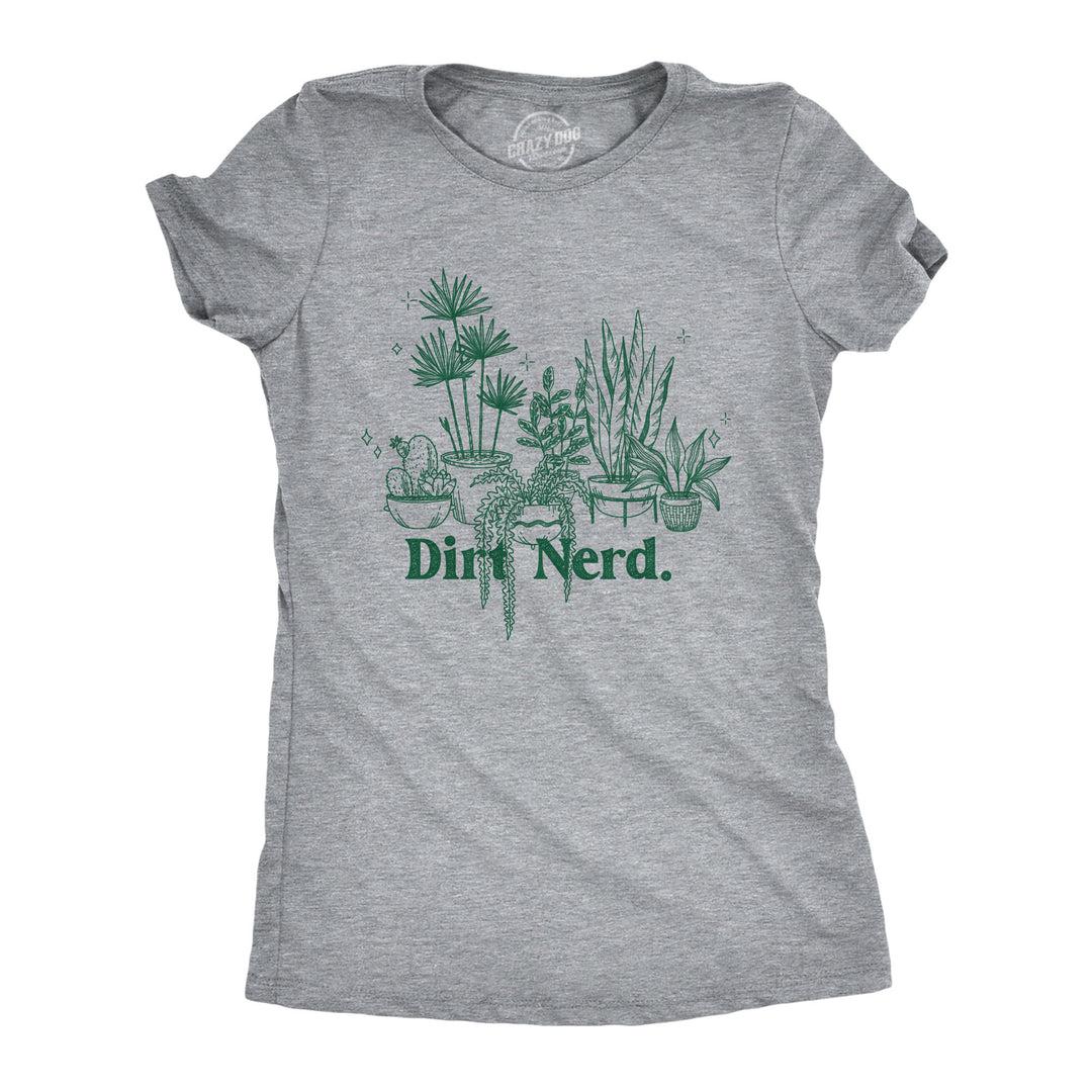 Funny Light Heather Grey - Dirt Nerd Dirt Nerd Womens T Shirt Nerdy sarcastic Tee