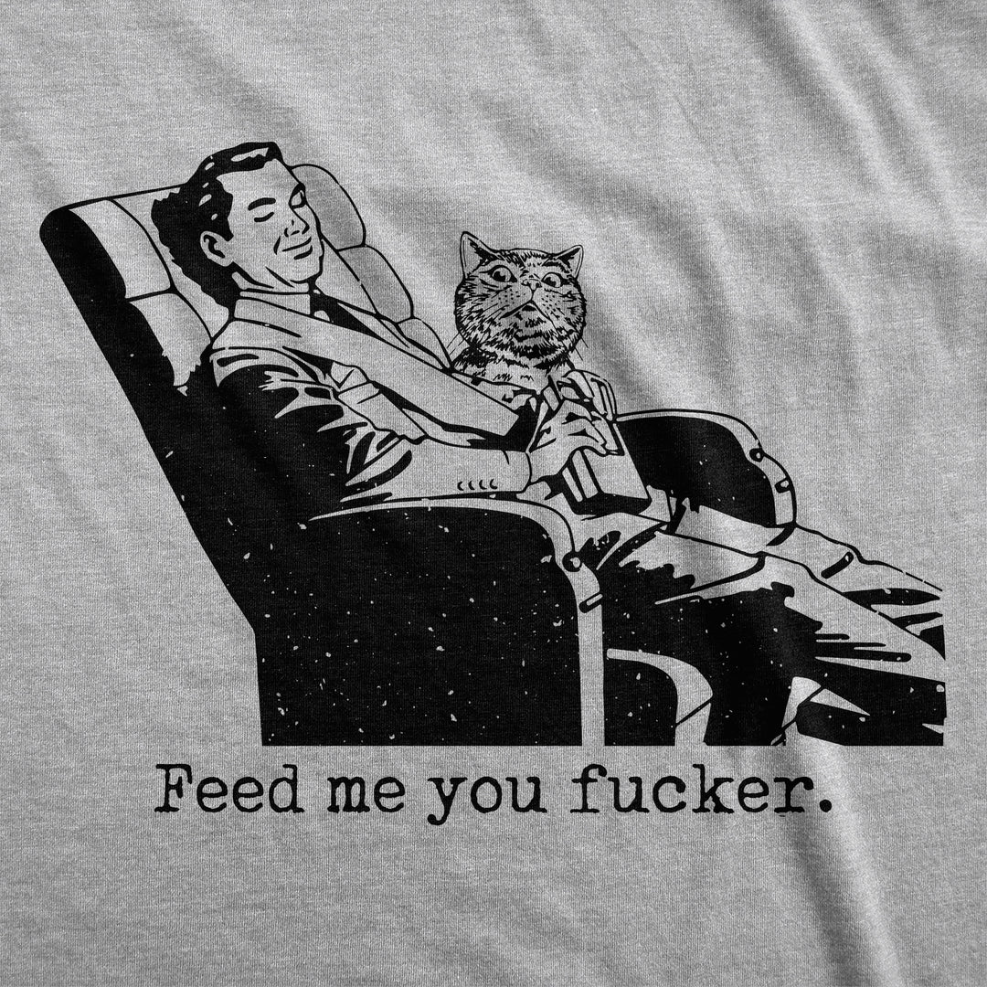 Feed Me You Fucker Women's T Shirt