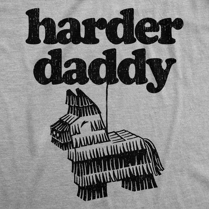 Harder Daddy Women's T Shirt