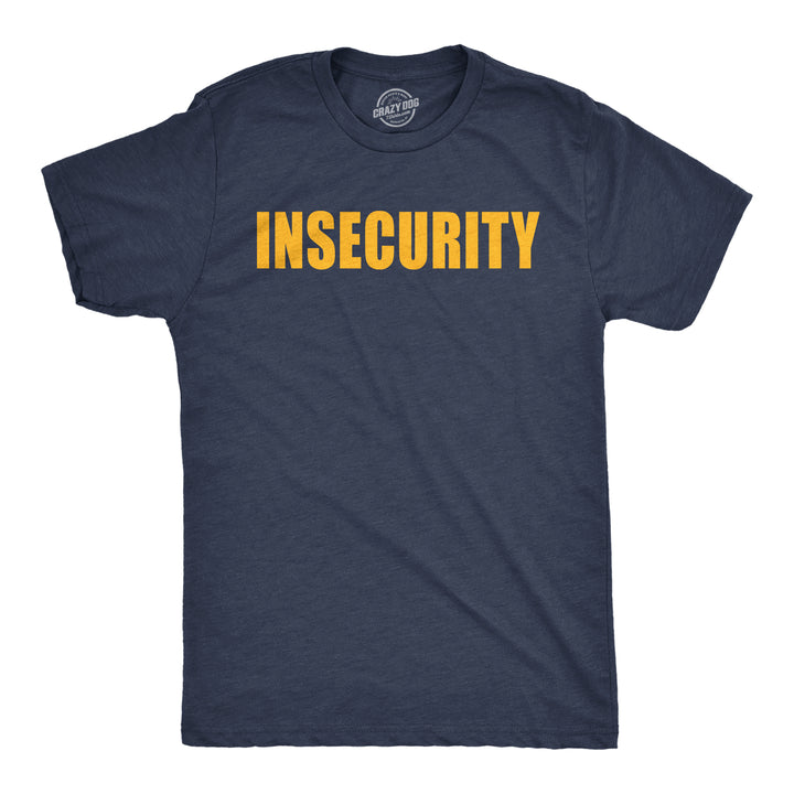 Funny Heather Navy - Insecurity Insecurity Mens T Shirt Nerdy sarcastic Tee