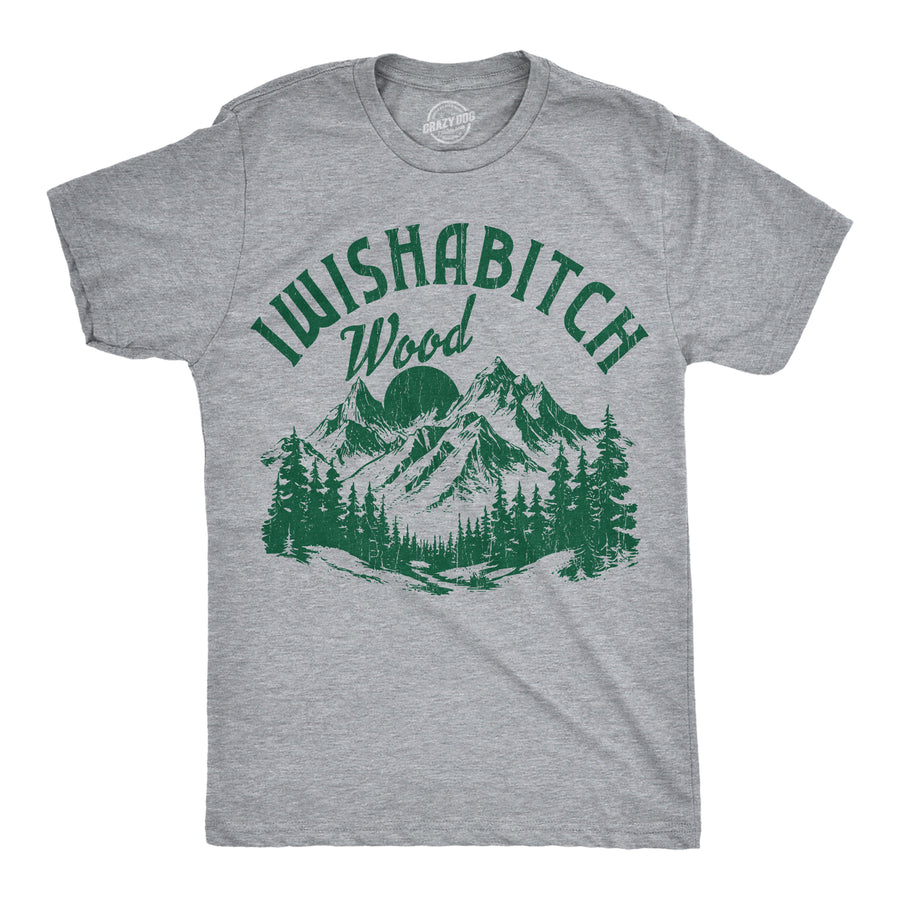 Funny Light Heather Grey - Iwishabitch Wood Iwishabtich Wood Mens T Shirt Nerdy sarcastic camping Tee