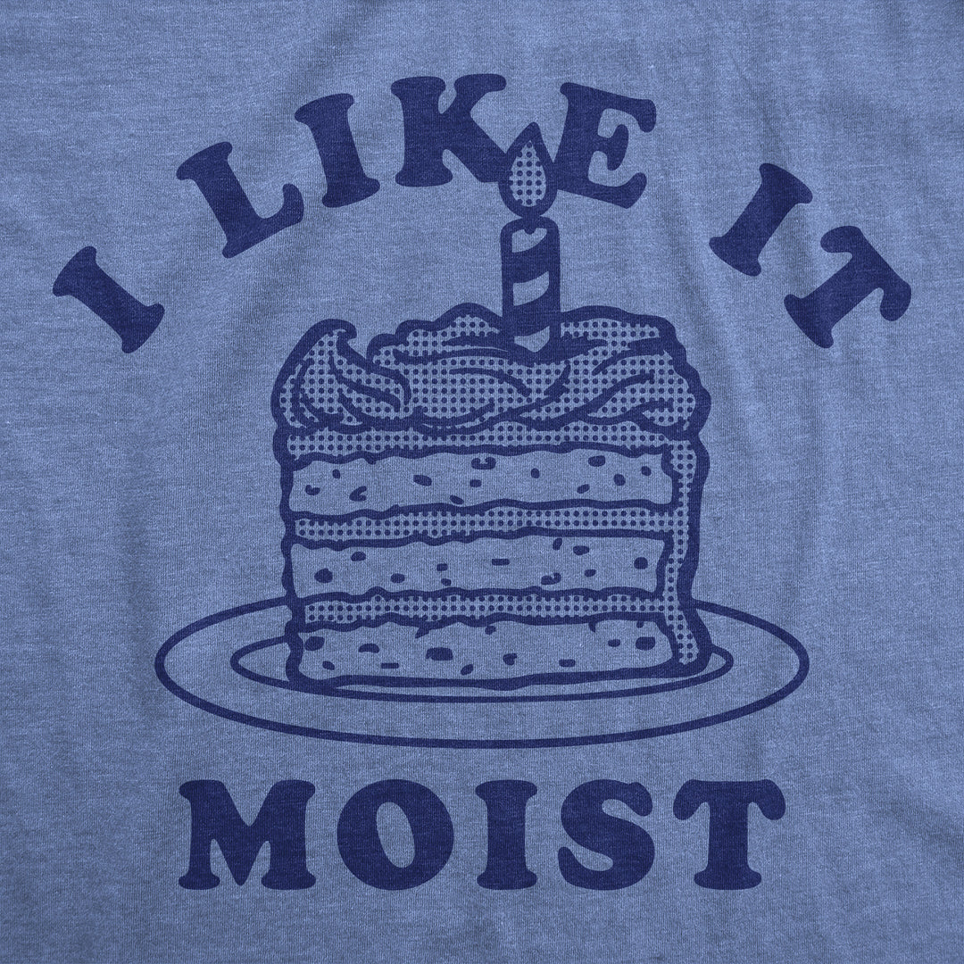 I Like It Moist Women's T Shirt