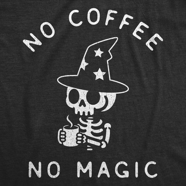 No Coffee No Magic Women's T Shirt