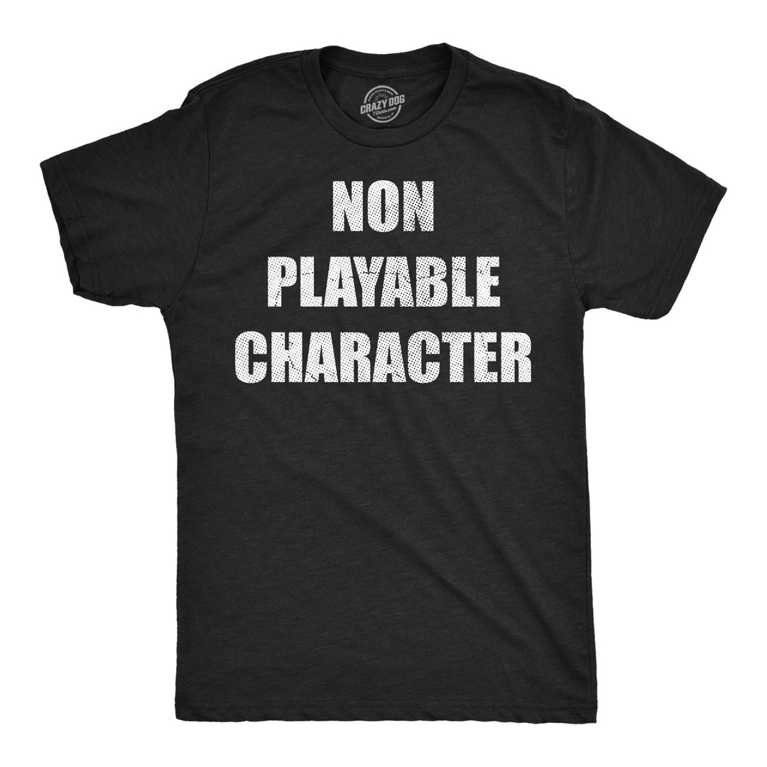 Funny Heather Black - NPC Non Playable Character Mens T Shirt Nerdy sarcastic Video Games Tee