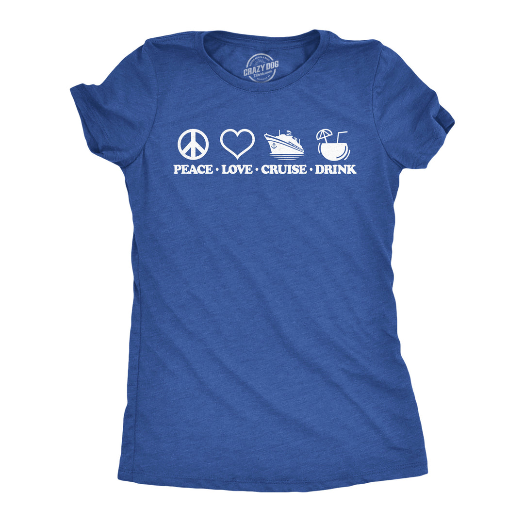 Funny Heather Royal - Peace Love Cruise Peace Love Cruise Drink Womens T Shirt Nerdy vacation drinking sarcastic Tee