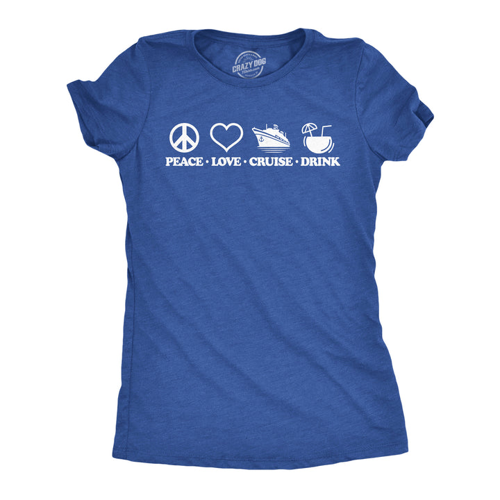 Funny Heather Royal - Peace Love Cruise Peace Love Cruise Drink Womens T Shirt Nerdy vacation drinking sarcastic Tee