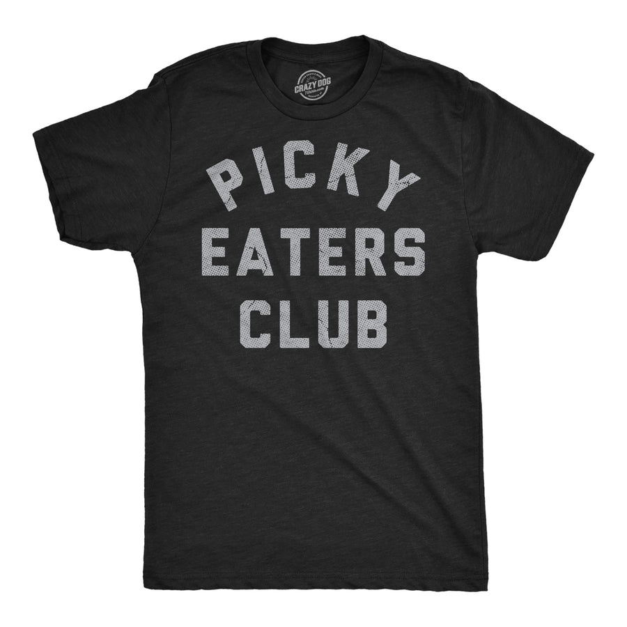 Funny Heather Black - Picky Eaters Picky Eaters Club Mens T Shirt Nerdy food Sarcastic Tee