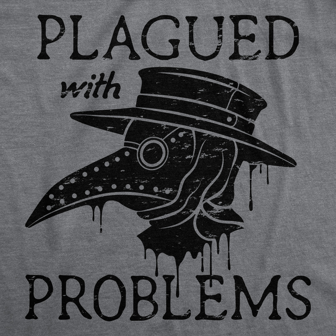 Plagued With Problems Men's T Shirt