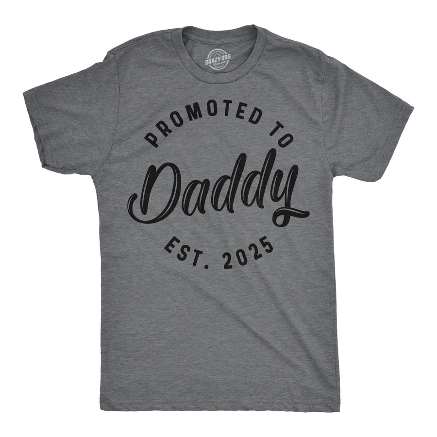 Funny Dark Heather Grey - Promoted Daddy 2025 Promoted To Daddy 2025 Mens T Shirt Nerdy sarcastic Tee