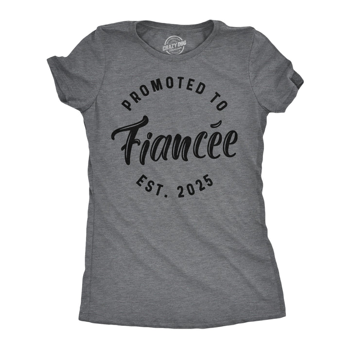 Funny Dark Heather Grey - Promoted Fiancee 2025 Promoted To Fiancee 2025 Womens T Shirt Nerdy sarcastic Tee