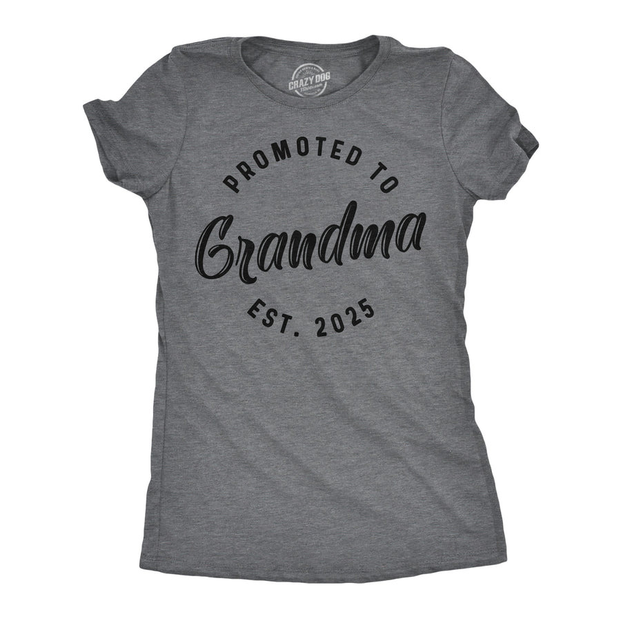 Funny Dark Heather Grey - Promoted Grandma 2025 Promoted To Grandma 2025 Womens T Shirt Nerdy grandmother sarcastic Tee