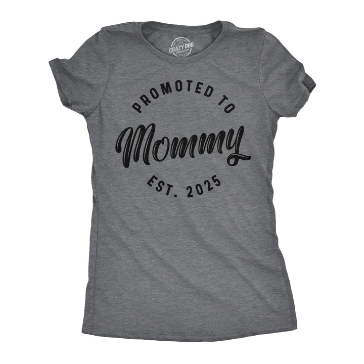 Funny Dark Heather Grey - Promoted Mommy 2025 Promoted To Mommy 2025 Womens T Shirt Nerdy sarcastic Tee