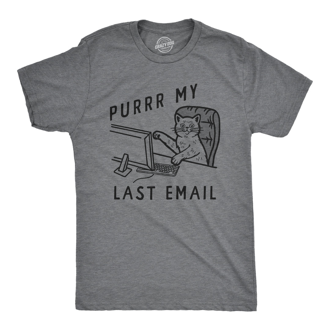 Funny Dark Heather Grey - Purr Last Email Purrr My Last Email Mens T Shirt Nerdy cat office Tee