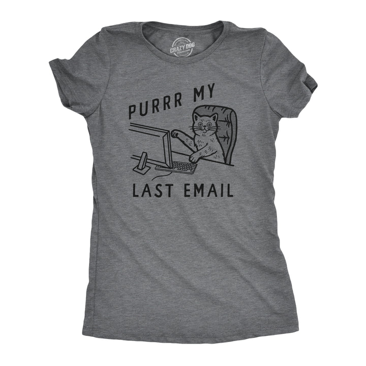 Funny Dark Heather Grey - Purr Last Email Purrr My Last Email Womens T Shirt Nerdy cat office Tee