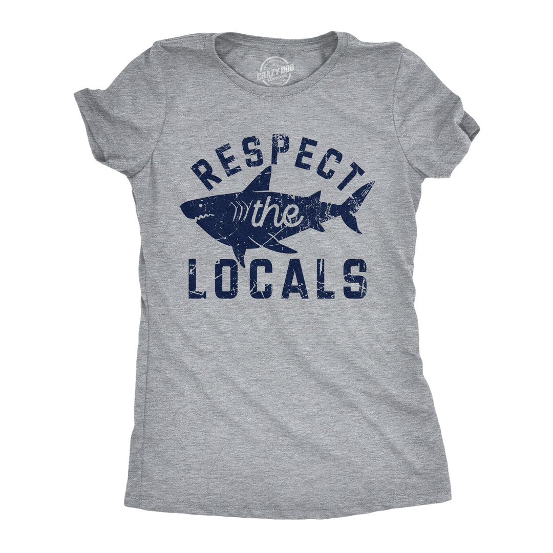 Funny Light Heather Grey - Respect The Locals Respect The Locals Womens T Shirt Nerdy animal Sarcastic Tee