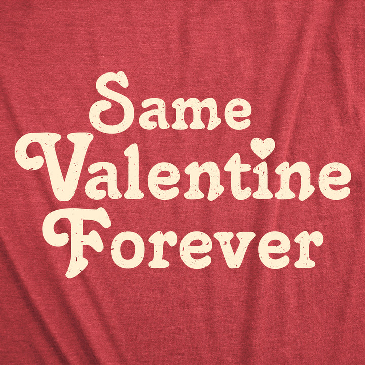 Same Valentine Forver Women's T Shirt