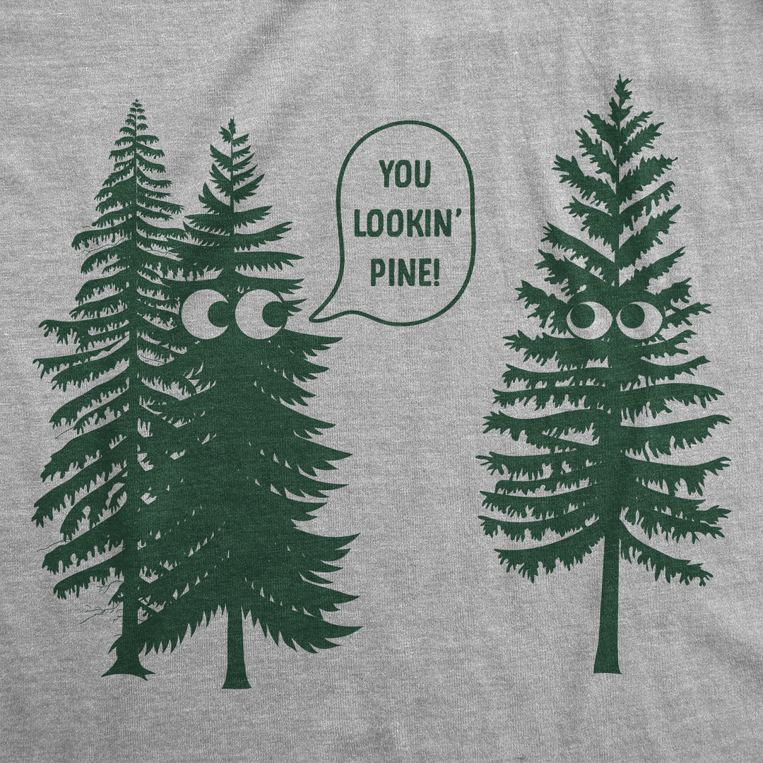 You Lookin Pine Men's T Shirt