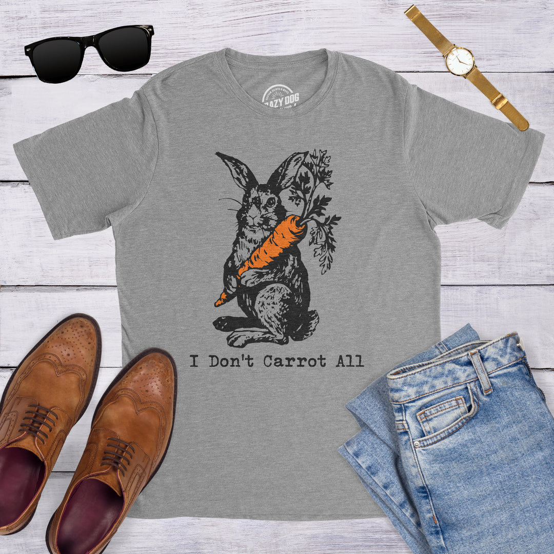 I Don't Carrot All Men's T Shirt