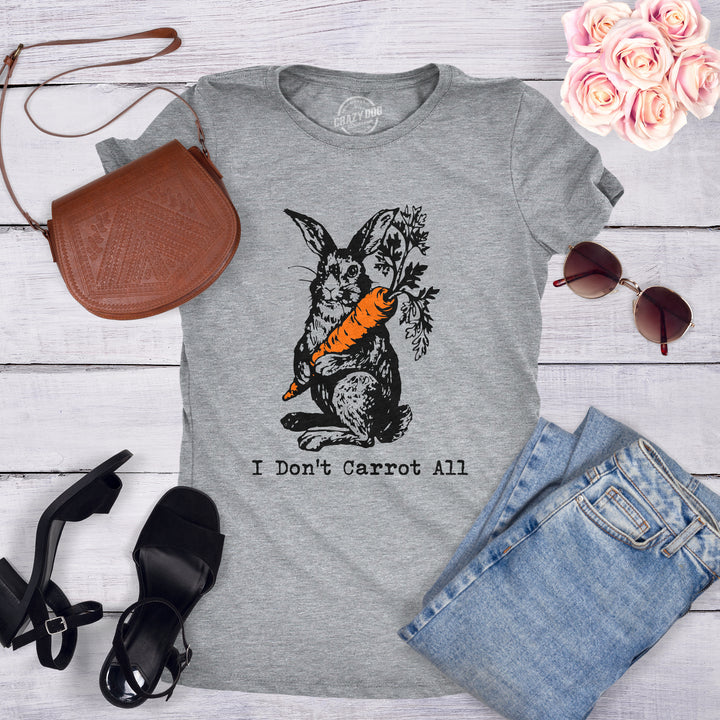 I Don't Carrot All Women's T Shirt