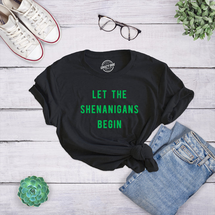 Let The Shenanigans Begin Women's T Shirt