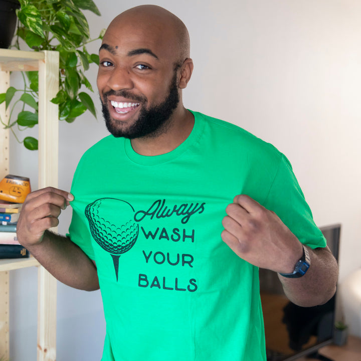 Always Wash Your Balls Men's T Shirt