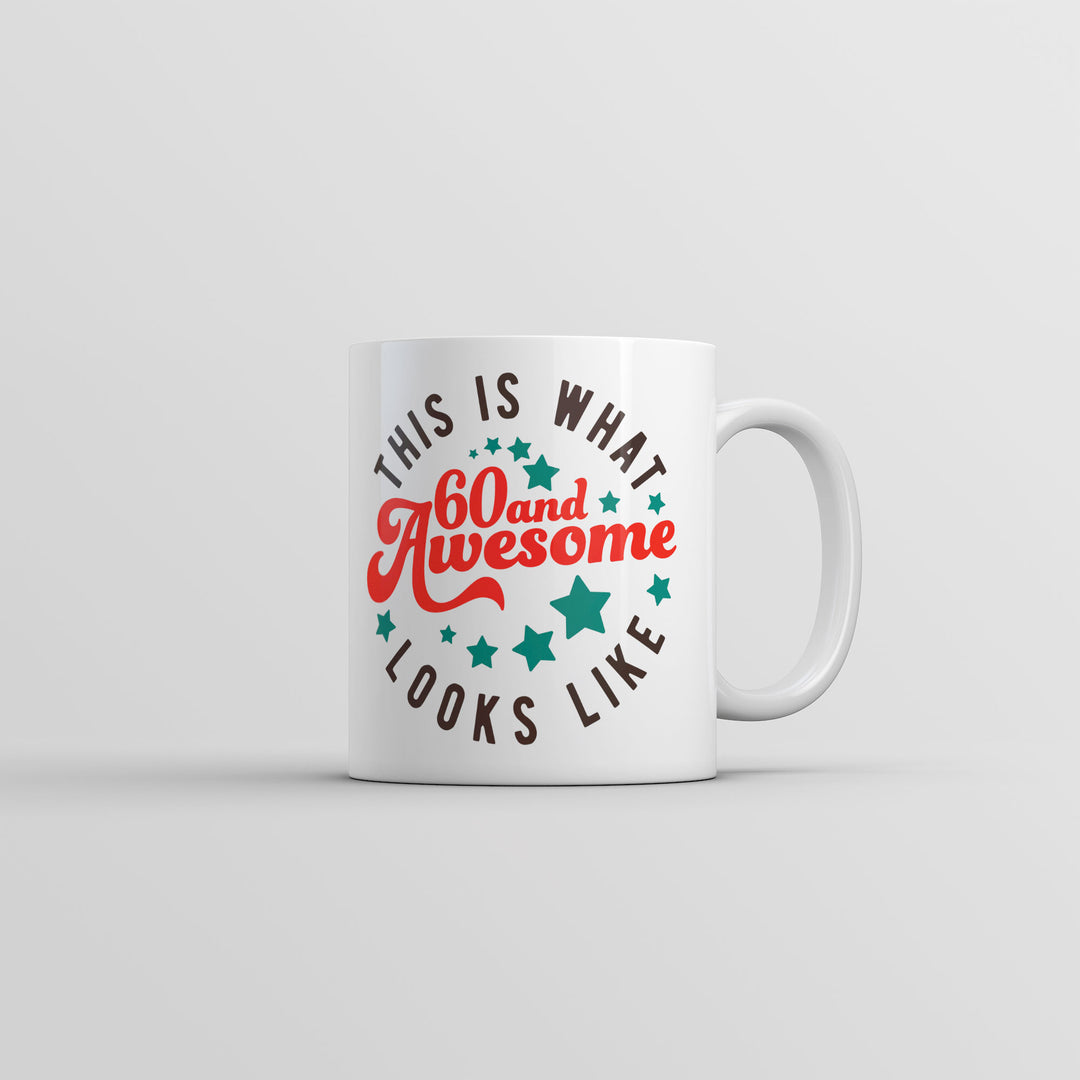 Funny White This Is What 60 And Awesome Looks Like Coffee Mug Nerdy sarcastic Tee