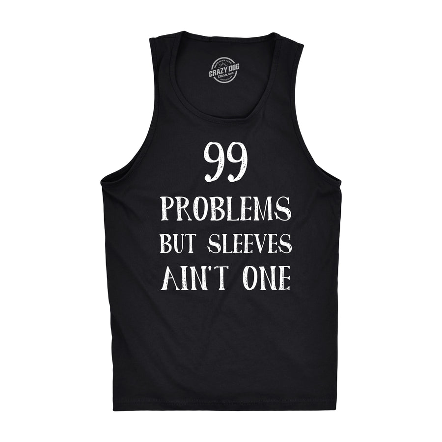 Funny Black 99 Problems But Sleeves Ain't One Mens Tank Top Nerdy Music Tee