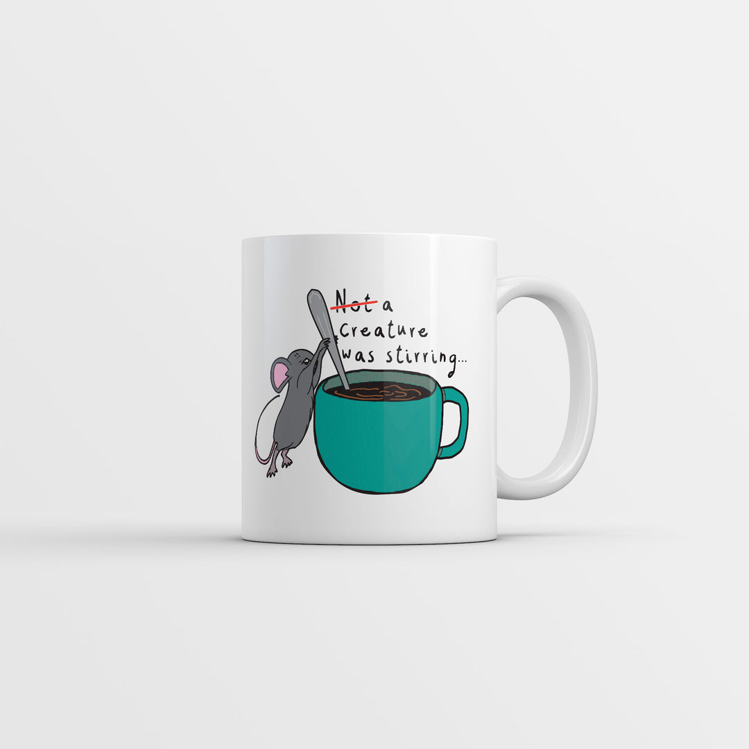 Funny White Not A Creature Was Stirring Coffee Mug Nerdy sarcastic Tee