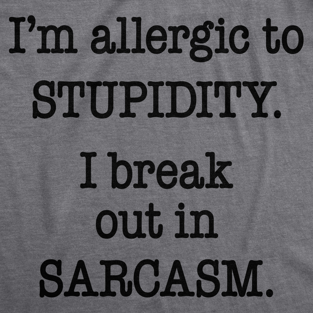 Allergic to Stupidity Women's T Shirt