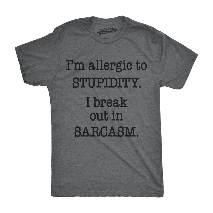 Funny Dark Heather Grey Allergic to Stupidity Mens T Shirt Nerdy Sarcastic Tee