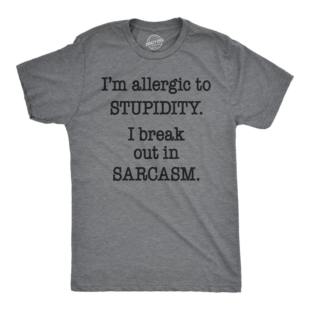 Funny Dark Heather Grey Allergic to Stupidity Mens T Shirt Nerdy Sarcastic Tee