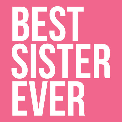 Best Sister Ever Women's T Shirt