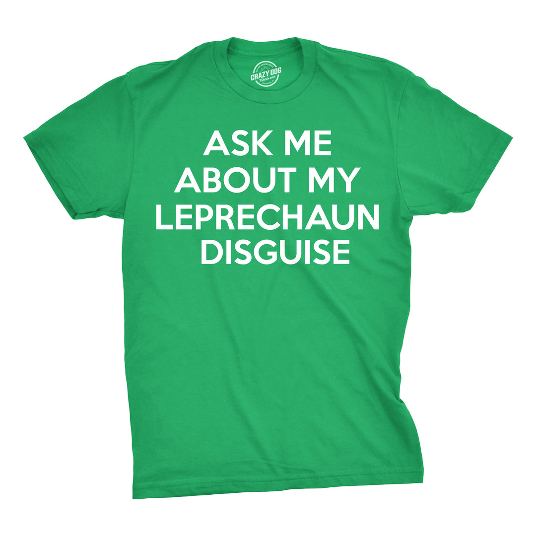 Ask Me About My Leprechaun Flip Men's T Shirt