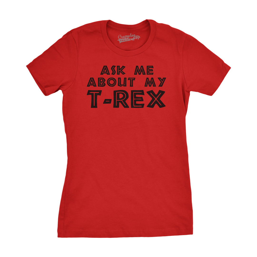 Funny Red Ask Me About My T-Rex Flip Womens T Shirt Nerdy Dinosaur Flip Tee