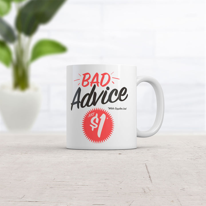 Bad Advice just One Dollar Mug