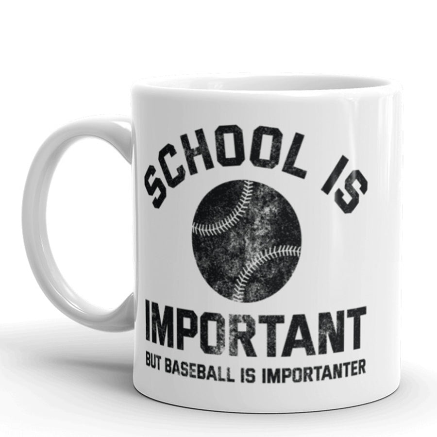 Funny White School Is Important But Baseball Is Impotanter Coffee Mug Nerdy Tee