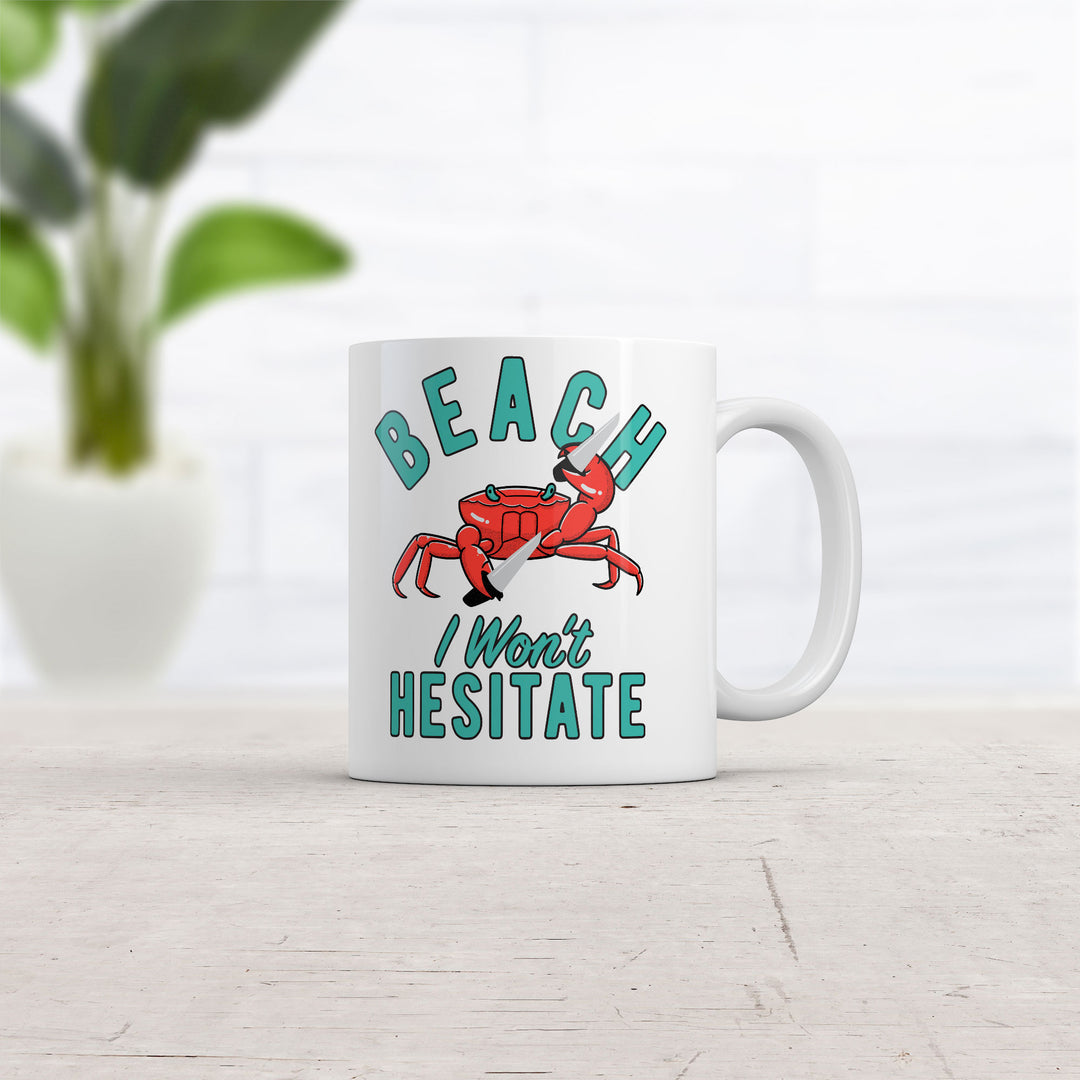 Beach I Wont Hesitate Mug