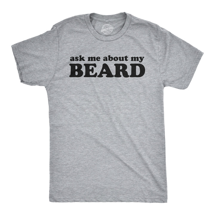 Funny Light Heather Grey Ask Me About My Beard Flip Mens T Shirt Nerdy Flip Tee