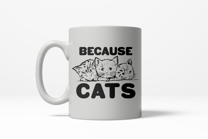 Funny White Because Cats Coffee Mug Nerdy cat Tee