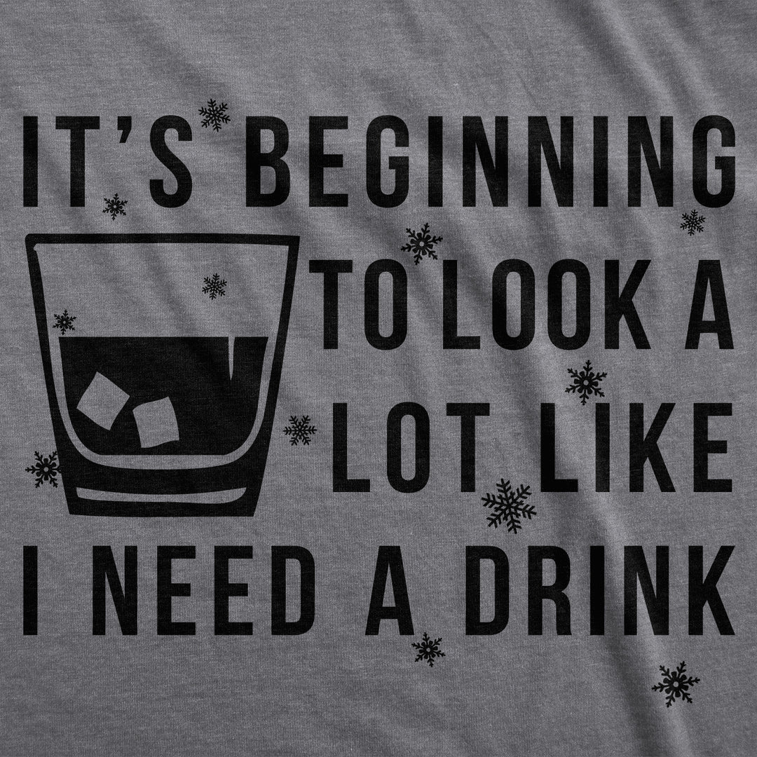 t's Beginning To Look A Lot Like I Need A Drink Women's T Shirt