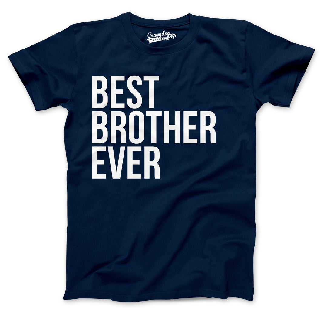 Funny Heather Navy Best Brother Ever Mens T Shirt Nerdy Brother Sarcastic Tee