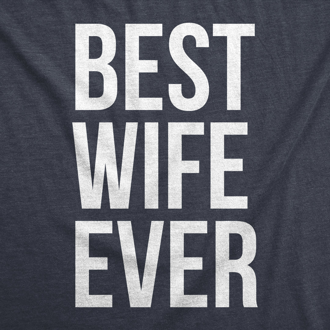 Best Wife Ever Women's T Shirt