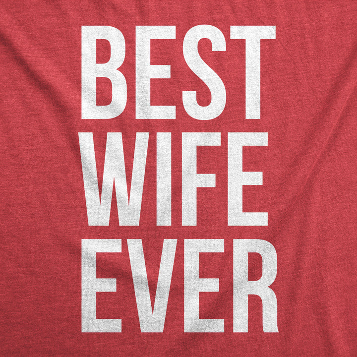 Best Wife Ever Women's T Shirt