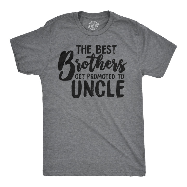 Funny Best Brothers Get Promoted To Uncle Mens T Shirt Nerdy Brother Uncle Tee