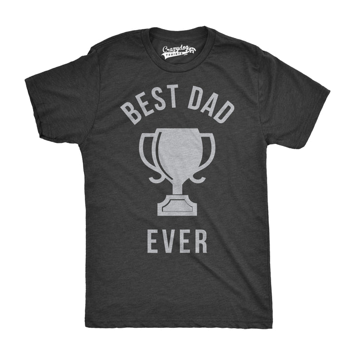 Funny Heather Black Best Dad Ever Trophy Mens T Shirt Nerdy Father's Day Tee