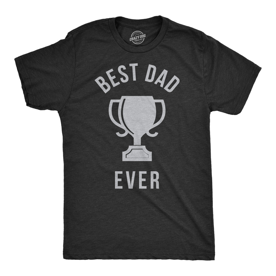 Funny Heather Black Best Dad Ever Trophy Mens T Shirt Nerdy Father's Day Tee