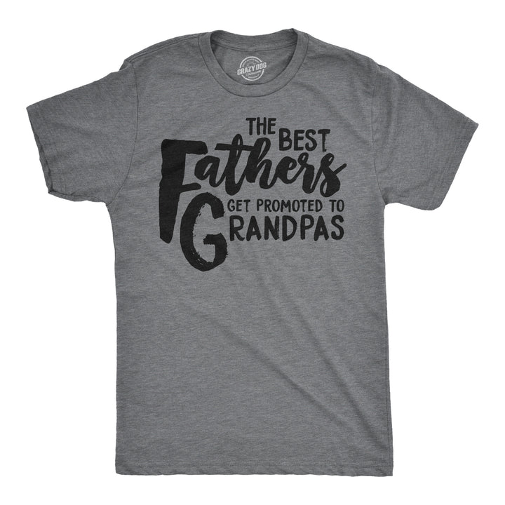 Funny Dark Heather Grey Best Fathers Get Promoted To Grandpas Mens T Shirt Nerdy Father's Day Grandfather Tee